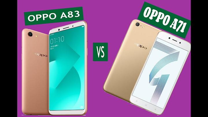 So sánh oppo a71 và a83