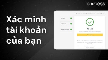 Cách xác minh đầy đủ tài khoản Exness của bạn | Exness 2025
