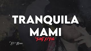 TRANQUILA MAMI | TOTOY EL FRIO (LETRA)