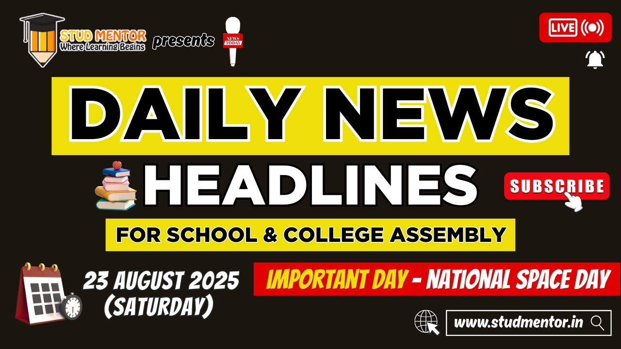 School Assembly Today's News Headlines for 23 August 2025 in English