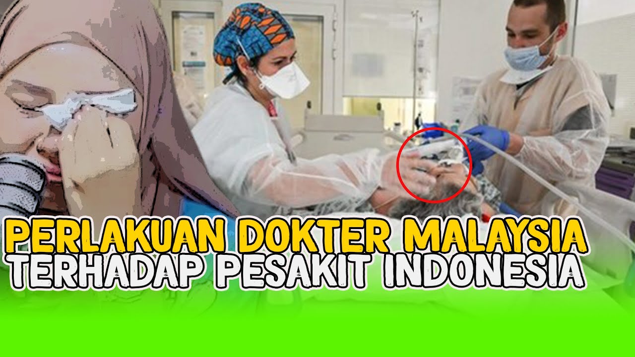 TERBONGKAR‼️PERLAKUAN DOKTER MALAYSIA KE PESAKIT INDONESIA, MEDIS MALAYSIA UNGGUL DARI INDONESIA?