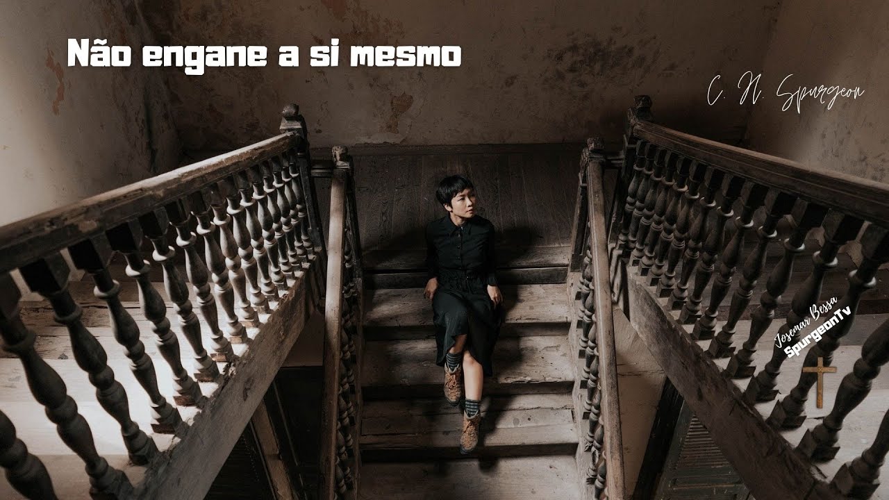 Não engane a si mesmo | C. H. Spurgeon ( 1834 - 1892 )