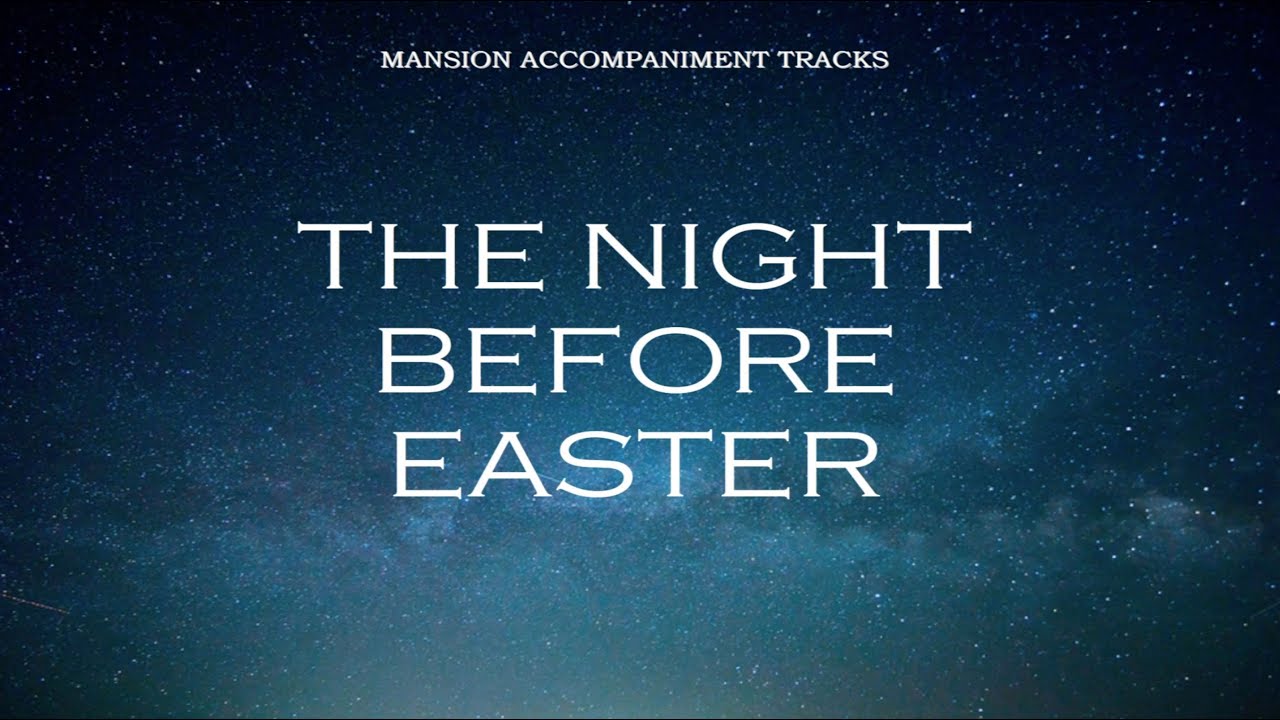 "The Night Before Easter" Southern Gospel Easter Song