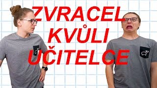 POZVRACEL JSEM PŘED UČITELKOU CELÝ STŮL