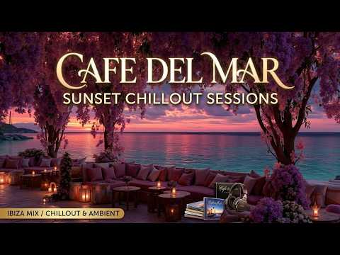 Ibiza Chillout Vibes Café del Mar Sunset Lounge Music 🌅