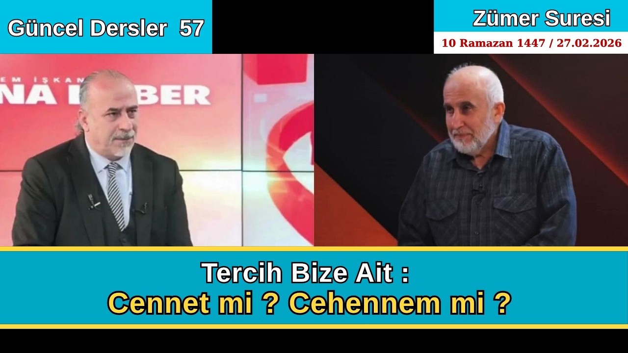 Tercih Bize Ait: Cennet mi ? Cehennem mi ? | Zümer Suresi (21) | Güncel Dersler 57 || Mehmet BAKIRCI