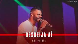 Desbeija aí | HOT PRINCE