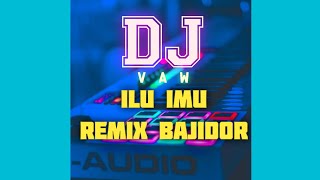 Dj Ilu Imu  Bajidor Moderen dj Vaw  Viral Tiktok 2022   Bass