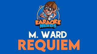 M. Ward - Requiem (Karaoke)