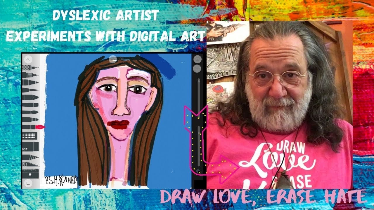 Dyslexic Artist Experiments With Digital Art. Draw Love, Erase Hate ...