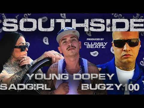 SADGIRL x YOUNG DOPEY x BUGZY100 - SOUTHSIDE (Talbox & Production By ClumsyBeatz)…