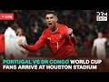 🔴LIVE: Portugal vs DR Congo HYPE IS ON! Fans FLOOD Houston Stadium LIVE | AD1Y