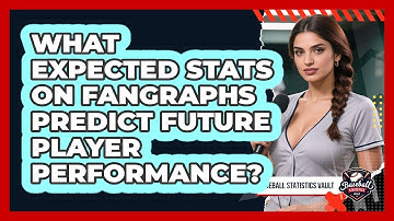 What Expected Stats On FanGraphs Predict Future Player Performance? - Baseball Statistics Vault