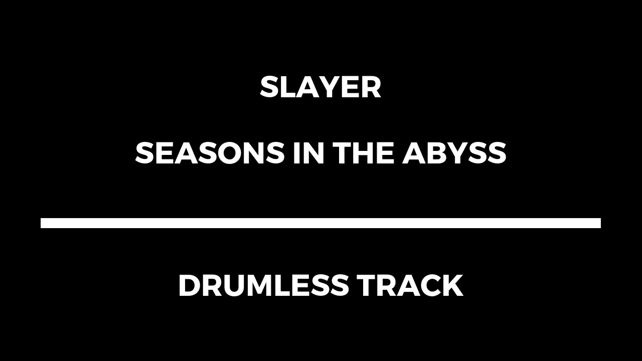 Slayer - Seasons in the Abyss (drumless)