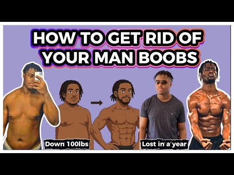 I LOST 100 POUNDS IN A YEAR HERE IS HOW TO LOSE MAN BOOBS