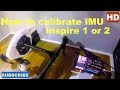 How to calibrate IMU on DJI Inspire 1 or 2