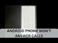 Unable to Answer Calls on Android Phone. What Should I Do?