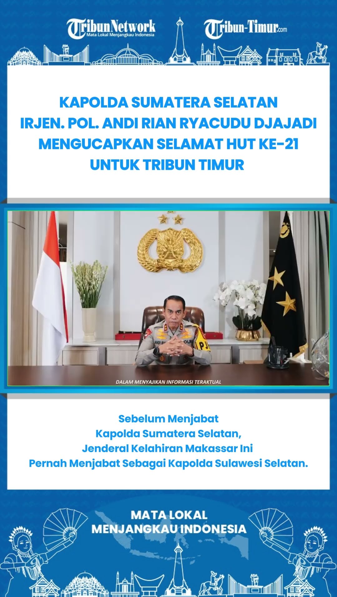 Kapolda Sumsel Irjen Andi Rian Ucapkan Selamat HUT ke-21 Tribun Timur