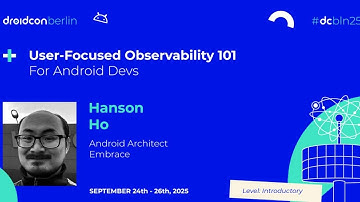 User-Focused Observability 101 For Android Devs - Hanson Ho | droidcon Berlin 2025