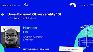 Observabilitas Berfokus Pengguna 101 untuk Pengembang Android - Hanson Ho | droidcon Berlin 2025 screenshot 5