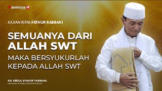 Semuanya Dari Allah, Bersyukurlah Kepada Allah SWT | Buya Syakur (2/3)