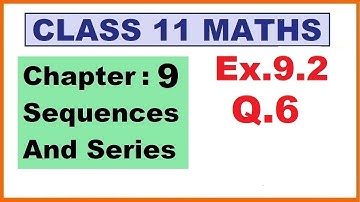 Maths 11 Ex 9.2 (Q.6) Ch:9 Sequences And Series | Ncert | Cbse.