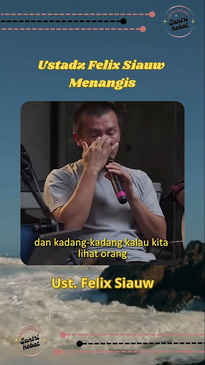 Ini Yang Bikin Ustadz Felix Siauw Menangis #ceramah #santri #islam #shorts
