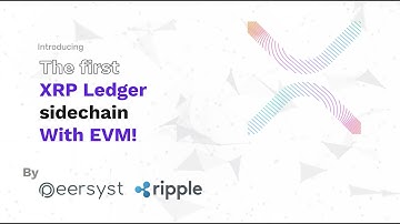 Introducing the first XRPL Sidechain with EVM by Peersyst