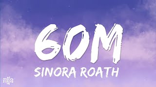 60M - Sinora Roath (Lyrics)