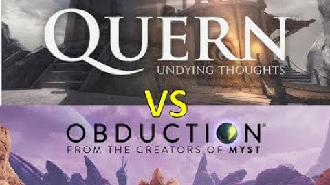 Obduction vs Quern - Which is the true Myst Successor