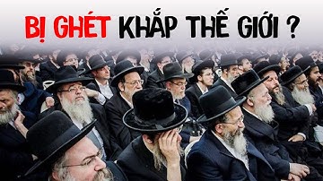 VÌ SAO NGƯỜI DO THÁI BỊ GHÉT?