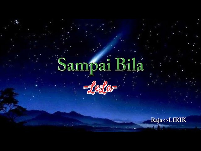 LELA-SAMPAI BILA ( lirik video ) class=