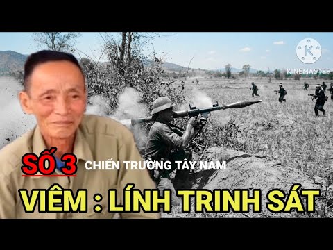 Số 3: Trinh Sát Viêm , Một Mình Đột Kích Vào Trận Địa Bọn PolPot / Ký Ức Lính Sư 320 Chiến Trường K 
