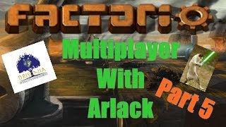 Multiplayer Factorio with Arlack #5 @FuzzyKittenOfDoom