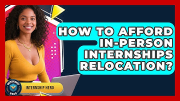 How To Afford In-person Internships Relocation? - Internship Hero