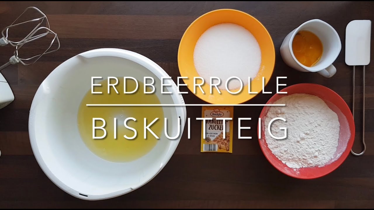 Biskuitteig aus getrennten Eiern   ERDBEERROLLE