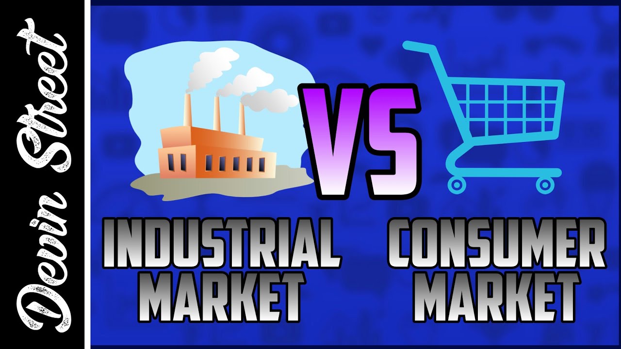 consumer market คือ  New 2022  Consumer Market Vs Industrial Market