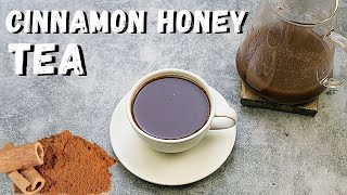 Cinnamon Tea || How to Make Cinnamon Tea || Cinnamon Powder + Honey Tea