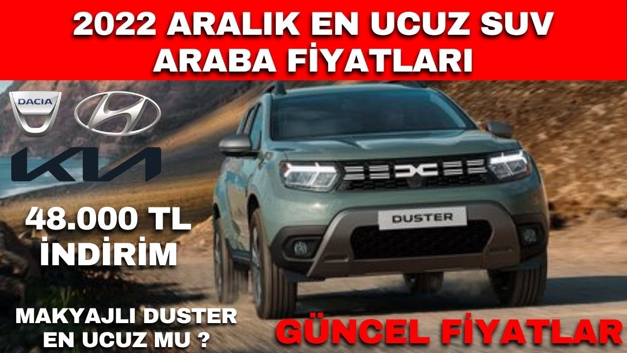 2022 EN UCUZ/UYGUN SUV ARABA FİYATLARI | YENİ MAKYAJLI DUSTER (KİA,HYUNDAİ,DACİA) 48.000 TL İNDİRİM