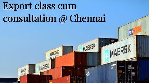 Export class cum consultation in Chennai