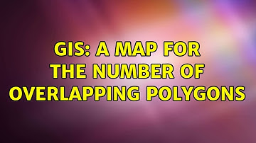 GIS: a map for the number of overlapping polygons (3 Solutions!!)