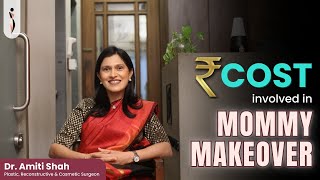 Mommy Makeover Cost in India & on what factors it depends? By Dr. Amiti Shah #plasticsurgeon