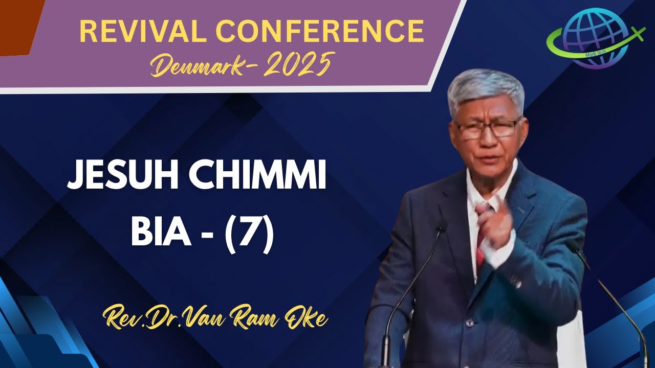 Rev.Dr.Van Ram Oke || JESUH CHIMMI BIA (7)  ||  REVIVAL CONFERENCE  - DENMARK -2025