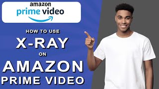 How to use x-ray on amazon prime video (2024)