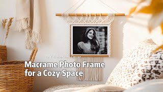 DIY Bohemian Decor:  Macrame Photo Frame for a Cozy Space screenshot 1