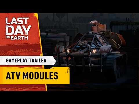 Last Day on Earth – ATV Modules