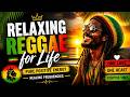 Relaxing Reggae for Life | Pure Positive Energy | Healing Frequencies