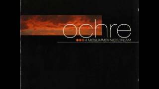 Video thumbnail of "Ochre - A Midsummer Nice Dream"