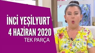 Hayatta Her Şey Var 4 Haziran 2020 İnci Yeşilyurt