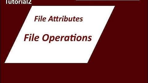 File Attrributes | File Operations Tutorial - 2